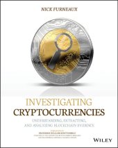 book Investigating Cryptocurrencies: Understanding, Extracting, and Analyzing Blockchain Evidence