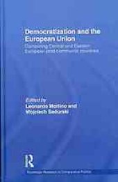 book Democratization and the European Union : comparing Central and Eastern European post-Communist countries