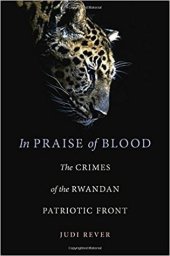 book In Praise of Blood: The Crimes of the Rwandan Patriotic Front