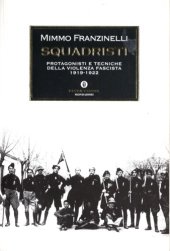 book Squadristi. Protagonisti e tecniche della violenza fascista 1918-1922