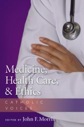 book Medicine, Health Care, and Ethics: Catholic Voices