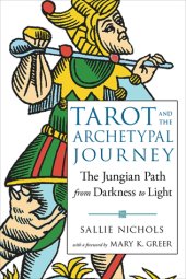 book Tarot and the Archetypal Journey: The Jungian Path from Darkness to Light