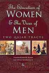 book The education of women ; and, the vices of men : two Qajar tracts