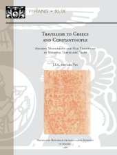 book Travellers to Greece and Constantinople. Ancient Monuments and Old Traditions in Medieval Travellers’ Tales