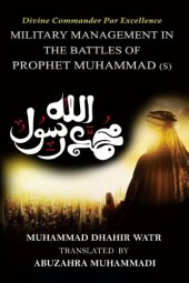 book Divine Commander Par Excellence - Military Management in the Battles of the Prophet (s) Muhammad