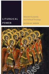 book Liturgical Power: Between Economic and Political Theology