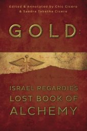 book Gold: Israel Regardie’s Lost Book of Alchemy