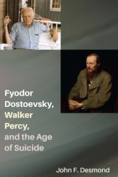 book Fyodor Dostoevsky, Walker Percy, and the Age of Suicide