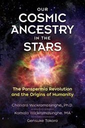 book Our Cosmic Ancestry in the Stars: The Panspermia Revolution and the Origins of Humanity