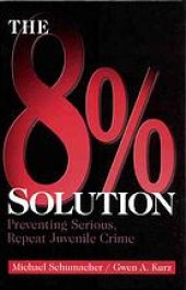 book The 8% Solution: Preventing Serious, Repeat Juvenile Crime (8 Percent Solution)