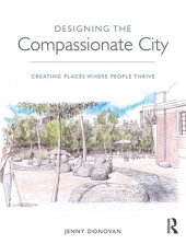 book Designing the compassionate city : creating places where people thrive