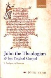 book John the theologian and his Paschal Gospel : a prologue to theology