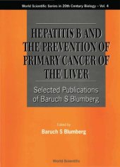 book Hepatitis B and the prevention of primary cancer of the liver : selected publications of Baruch S. Blumberg