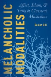 book Melancholic modalities : affect, Islam, and Turkish classical musicians