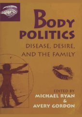 book Body politics : disease, desire, and the family