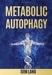 book Metabolic Autophagy: Practice Intermittent Fasting and Resistance Training to Build Muscle and Promote Longevity