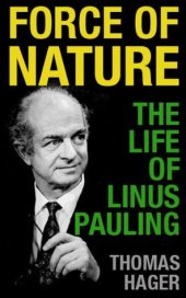 book Force of Nature: The Life of Linus Pauling