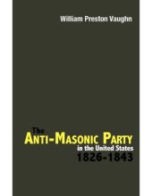 book The Anti-Masonic Party in the United States 1826-1843