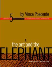 book The Ant and the Elephant: Leadership for the Self, A Parable and 5-Step Plan to Transform Individual Performance