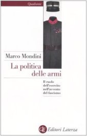 book La politica delle armi. Il ruolo dell'esercito nell'avvento del fascismo