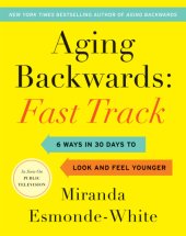 book Aging Backwards Fast Track 6 Ways in 30 Days to Look and Feel Younger