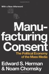 book Manufacturing Consent: The Political Economy of the Mass Media