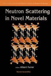 book Neutron Scattering in Novel Materials Proceedings : Proceedings of the 8th Summer School on Neutron Scattering.