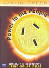 book Power to the people : sunlight to electricity using solar cells