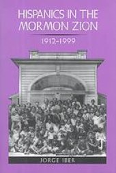 book Hispanics in the Mormon Zion, 1912-1999 (Elma Dill Russell Spencer series in the West and Southwest ; no. 22)