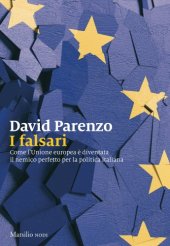 book I falsari. Come l’Unione europea è diventata il nemico perfetto per la politica italiana