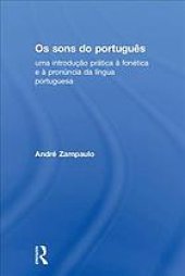 book Os Sons do Português : Uma Introdução Prática à Fonética e à Pronúncia Da língua Portuguesa.