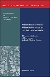 book Wissensideale und Wissenskulturen in der frühen Neuzeit / Ideals and cultures of knowledge in early modern Europe