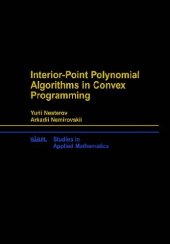 book Interior-Point Polynomial Algorithms in Convex Programming