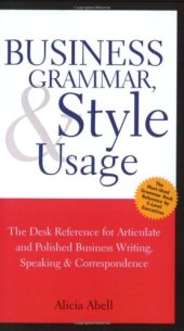 book Business Grammar, Style & Usage: The Most Used Desk Reference for Articulate and Polished Business Writing and Speaking by Executives Worldwide