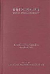 book Rethinking church, state, and modernity : Canada between Europe and the United States