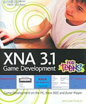 book XNA 3.1 game development for teens game development on the PC, Xbox 360, and Zune player