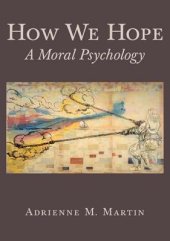 book How We Hope: A Moral Psychology