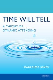 book Time Will Tell: A Theory of Dynamic Attending