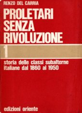 book Proletari senza rivoluzione. Storia delle classi subalterne italiane dal 1860 al 1950