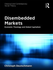 book Disembedded Markets: Economic Theology and Global Capitalism