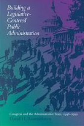 book Framing legislative-centered public administration : Congress’s 1946 response to the administrative state