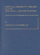 book Mental disability issues in the criminal justice system : what they are, who evaluates them, how and when