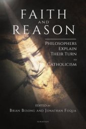 book Faith and Reason: Philosophers Explain Their Turn to Catholicism