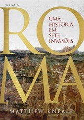 book Roma - Uma História em Sete Invasões
