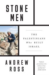 book Stone Men: The Palestinians Who Built Israel