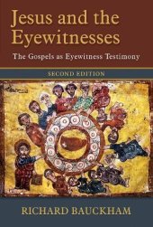 book Jesus and the Eyewitnesses: The Gospels as Eyewitness Testimony