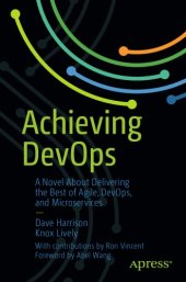 book Achieving DevOps: A Novel About Delivering the Best of Agile, DevOps, and Microservices