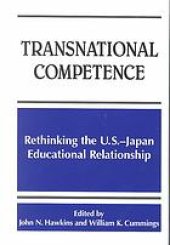 book Transnational competence : rethinking the U.S.-Japan educational relationship