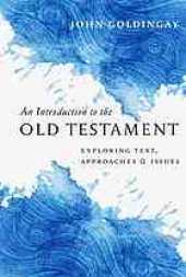 book An Introduction to the Old Testament: Exploring Text, Approaches & Issues