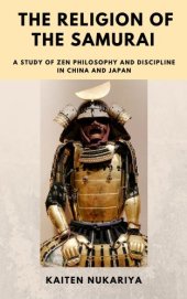 book The Religion of the Samurai: A Study of Zen Philosophy and Discipline in China and Japan